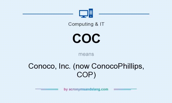 What does COC mean? It stands for Conoco, Inc. (now ConocoPhillips, COP)