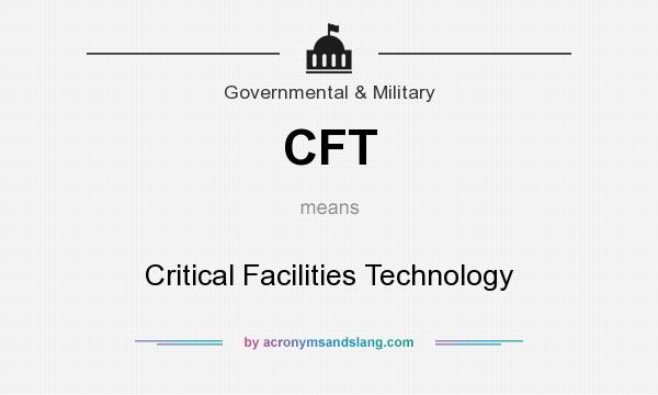 What does CFT mean? It stands for Critical Facilities Technology