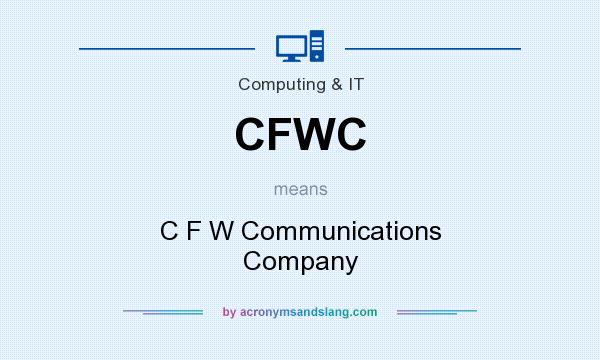 What does CFWC mean? It stands for C F W Communications Company