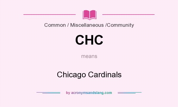What does CHC mean? It stands for Chicago Cardinals