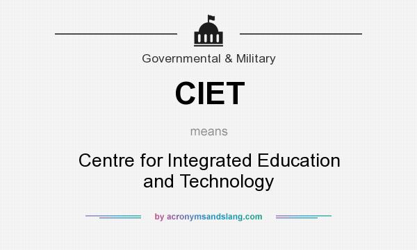 What does CIET mean? It stands for Centre for Integrated Education and Technology