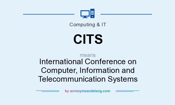 What does CITS mean? It stands for International Conference on Computer, Information and Telecommunication Systems