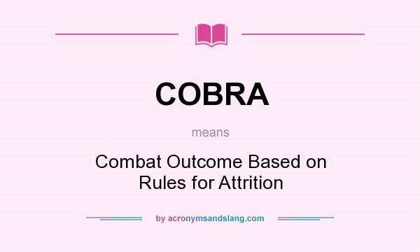 What does COBRA mean? It stands for Combat Outcome Based on Rules for Attrition