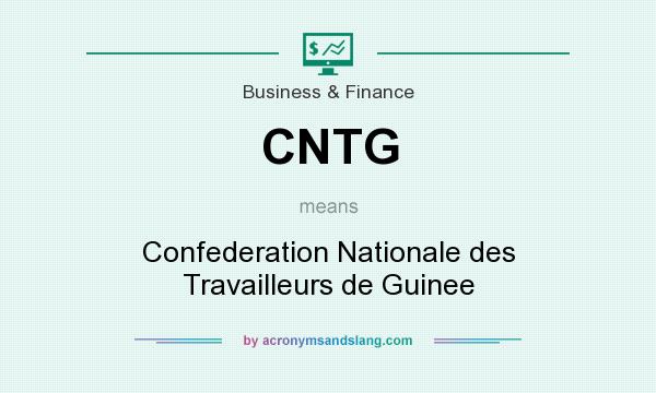 What does CNTG mean? It stands for Confederation Nationale des Travailleurs de Guinee