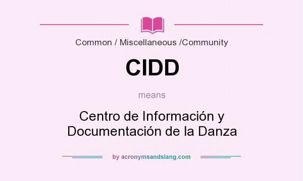 What does CIDD mean? It stands for Centro de Información y Documentación de la Danza