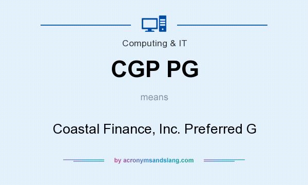 What does CGP PG mean? It stands for Coastal Finance, Inc. Preferred G
