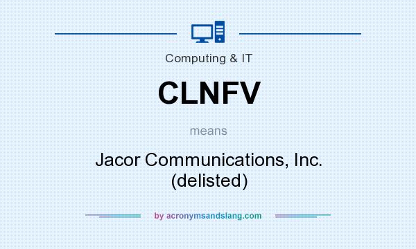 What does CLNFV mean? It stands for Jacor Communications, Inc. (delisted)