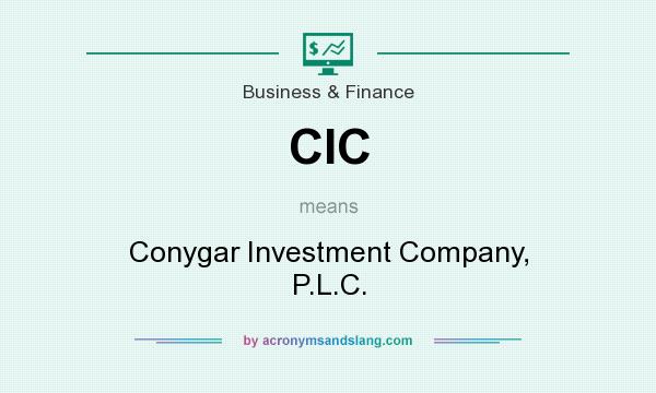 What does CIC mean? It stands for Conygar Investment Company, P.L.C.