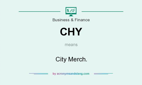 What does CHY mean? It stands for City Merch.
