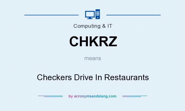 What does CHKRZ mean? It stands for Checkers Drive In Restaurants