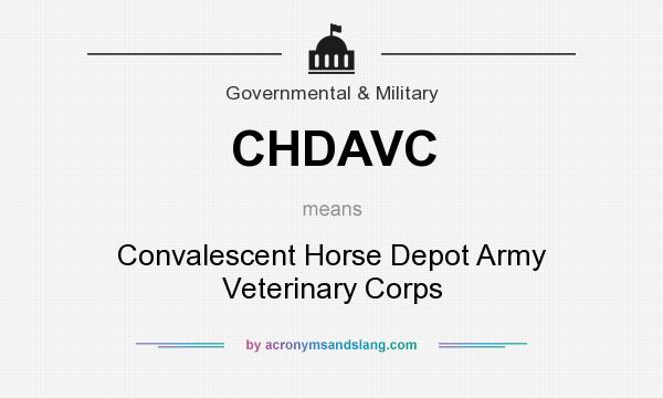 What does CHDAVC mean? It stands for Convalescent Horse Depot Army Veterinary Corps
