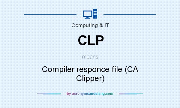 What does CLP mean? It stands for Compiler responce file (CA Clipper)