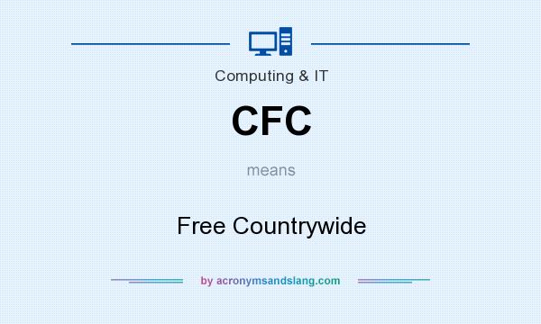 What does CFC mean? It stands for Free Countrywide