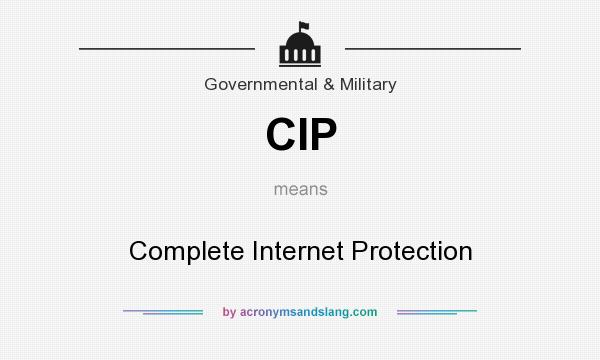What does CIP mean? It stands for Complete Internet Protection