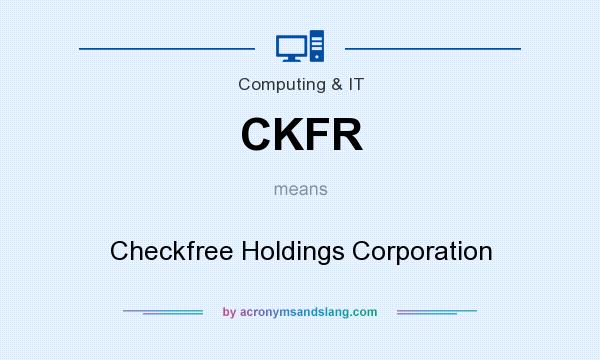 What does CKFR mean? It stands for Checkfree Holdings Corporation