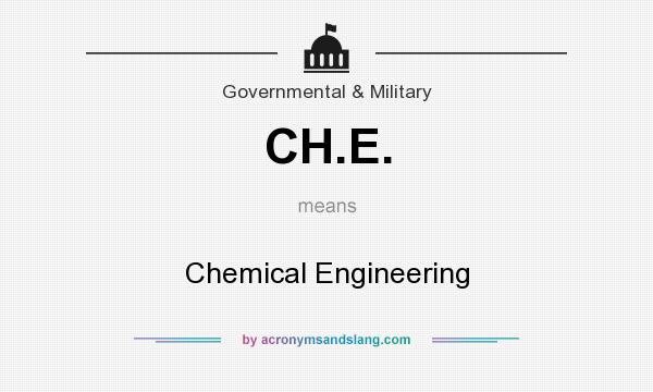 What does CH.E. mean? It stands for Chemical Engineering