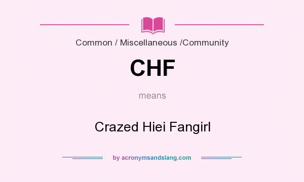 What does CHF mean? It stands for Crazed Hiei Fangirl