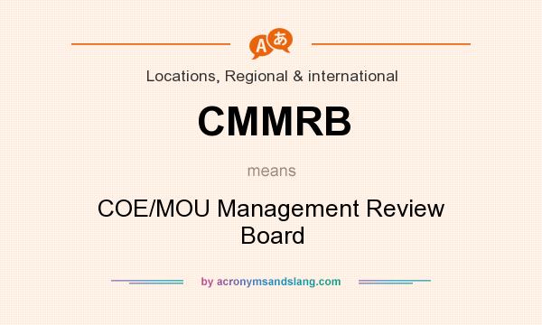 What does CMMRB mean? It stands for COE/MOU Management Review Board