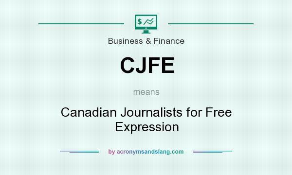 What does CJFE mean? It stands for Canadian Journalists for Free Expression