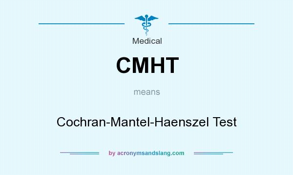 What does CMHT mean? It stands for Cochran-Mantel-Haenszel Test