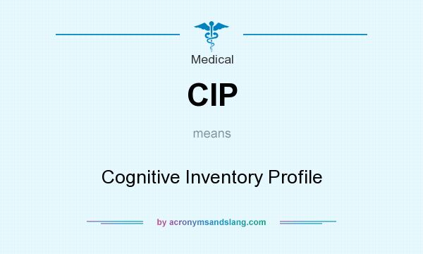What does CIP mean? It stands for Cognitive Inventory Profile