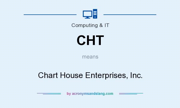 What does CHT mean? It stands for Chart House Enterprises, Inc.