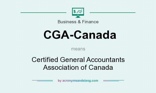 What does CGA-Canada mean? It stands for Certified General Accountants Association of Canada