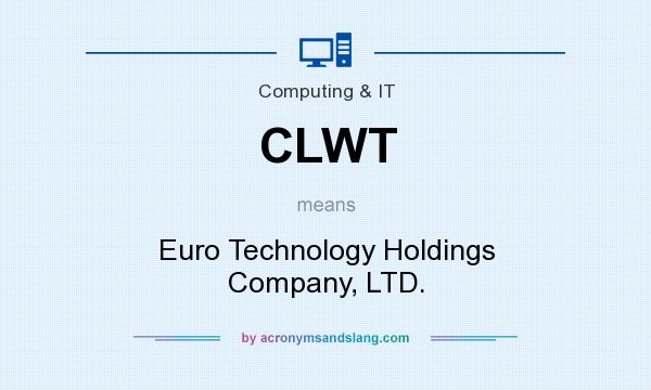 What does CLWT mean? It stands for Euro Technology Holdings Company, LTD.