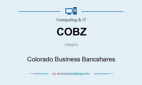 What does COBZ mean? It stands for Colorado Business Bancshares
