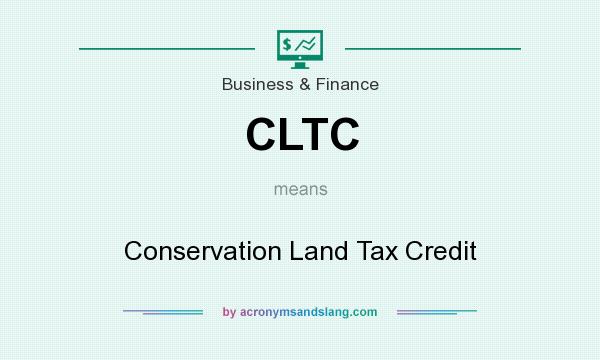 What does CLTC mean? It stands for Conservation Land Tax Credit