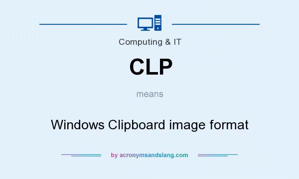 What does CLP mean? It stands for Windows Clipboard image format