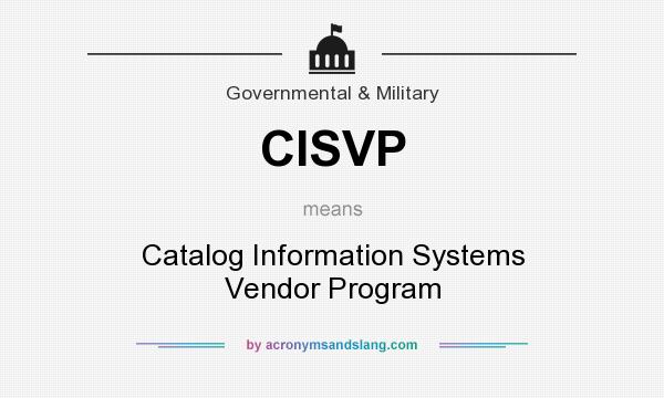What does CISVP mean? It stands for Catalog Information Systems Vendor Program