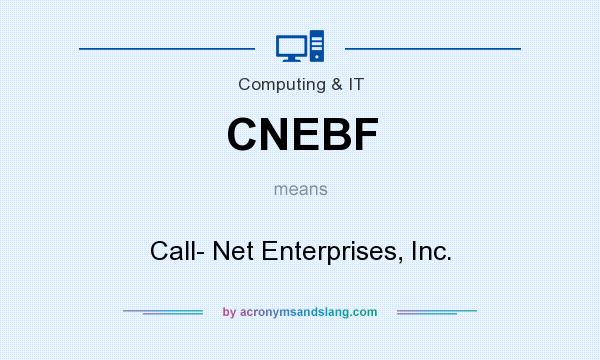 What does CNEBF mean? It stands for Call- Net Enterprises, Inc.