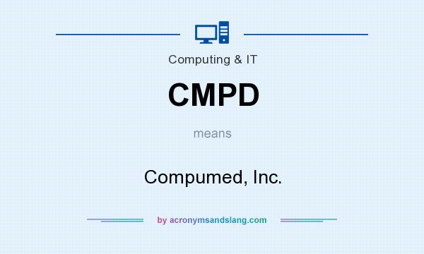 What does CMPD mean? It stands for Compumed, Inc.