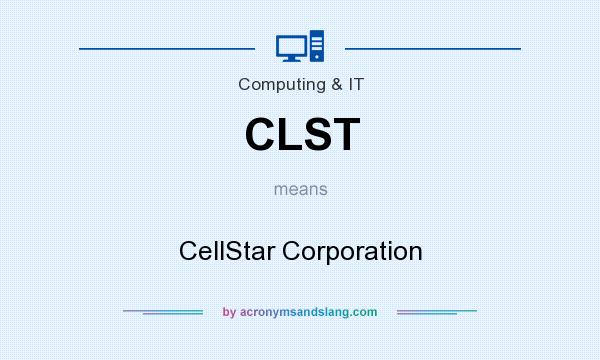 What does CLST mean? It stands for CellStar Corporation