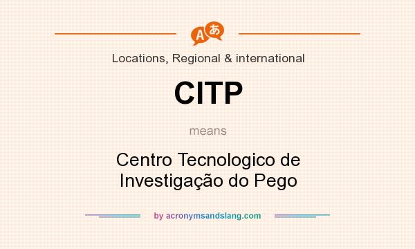 What does CITP mean? It stands for Centro Tecnologico de Investigação do Pego