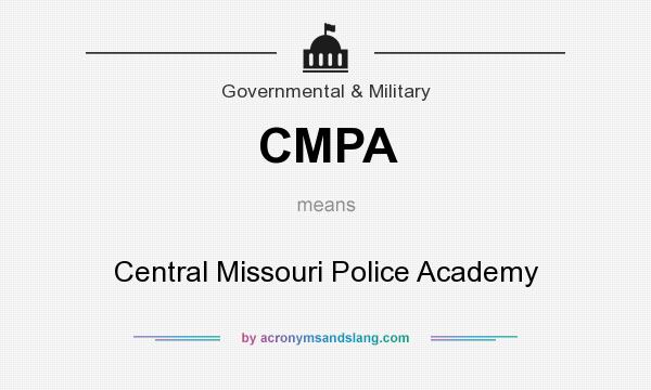 What does CMPA mean? It stands for Central Missouri Police Academy