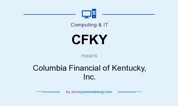 What does CFKY mean? It stands for Columbia Financial of Kentucky, Inc.