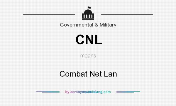 What does CNL mean? It stands for Combat Net Lan