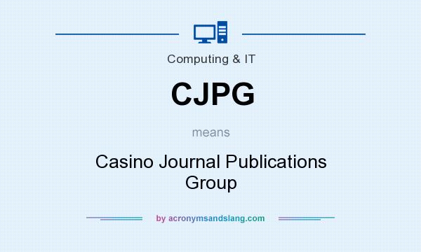 What does CJPG mean? It stands for Casino Journal Publications Group
