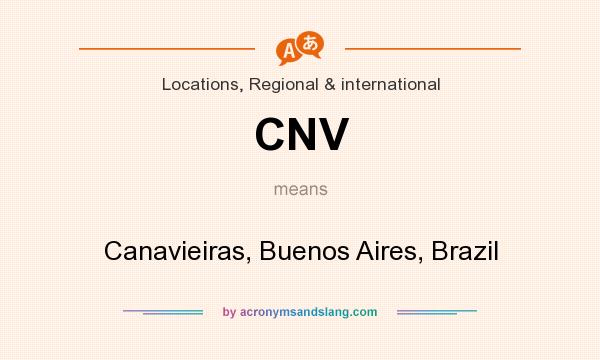 What does CNV mean? It stands for Canavieiras, Buenos Aires, Brazil