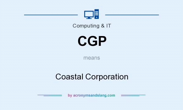 What does CGP mean? It stands for Coastal Corporation