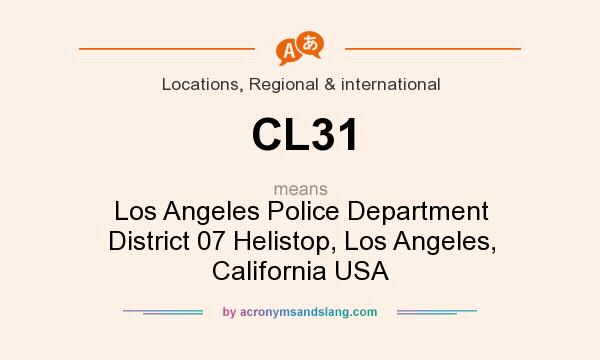 What does CL31 mean? It stands for Los Angeles Police Department District 07 Helistop, Los Angeles, California USA