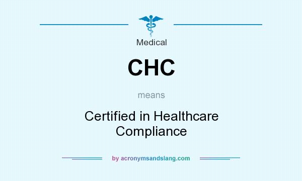 What does CHC mean? It stands for Certified in Healthcare Compliance