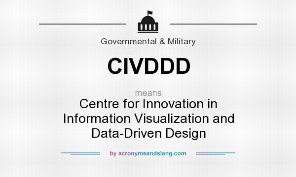 What does CIVDDD mean? It stands for Centre for Innovation in Information Visualization and Data-Driven Design