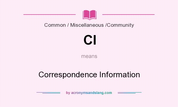 What does CI mean? It stands for Correspondence Information