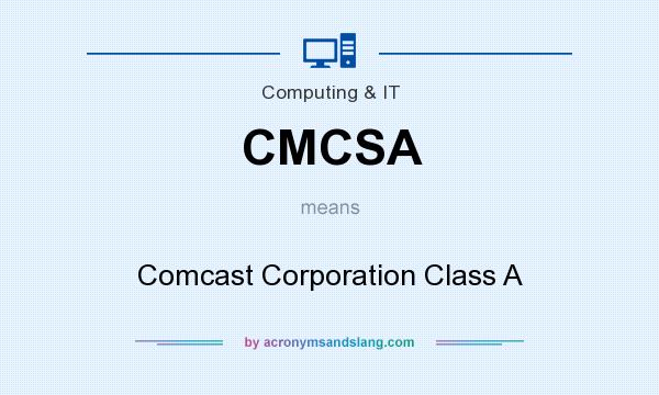 What does CMCSA mean? It stands for Comcast Corporation Class A
