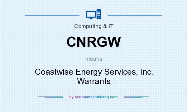 What does CNRGW mean? It stands for Coastwise Energy Services, Inc. Warrants
