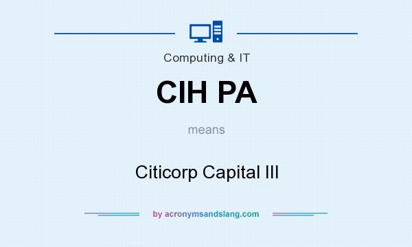 What does CIH PA mean? It stands for Citicorp Capital III