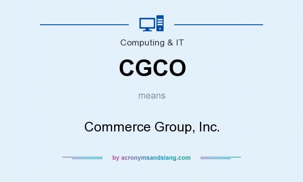 What does CGCO mean? It stands for Commerce Group, Inc.
